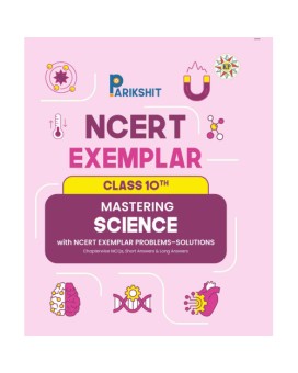Parikshit NCERT Exemplar Class 10th Mastering Science