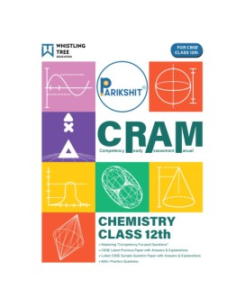 Parikshit CBSE Class 12th CRAM Chemistry (Competency Focused & Based Questions Chapter-wise) For 2026 Board Exam