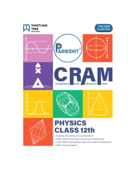 Parikshit CBSE Class 12th CRAM Physics (Competency Focused & Based Questions Chapter-wise) For 2026 Board Exam