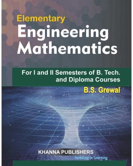Elementary Engineering Mathematics (For I & II Semesters of B. Tech. & Diploma Courses)