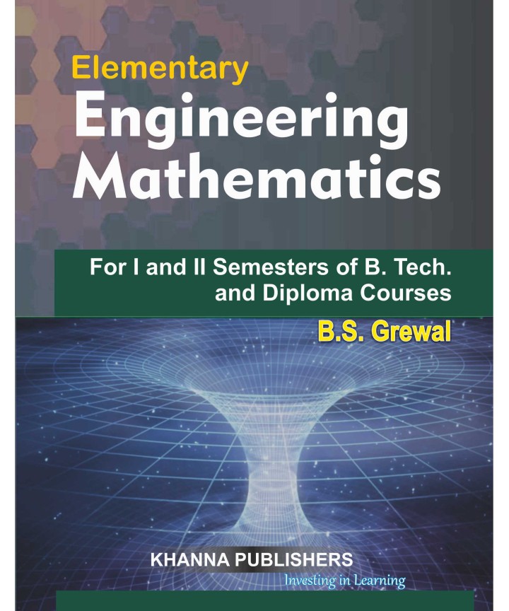 Elementary Engineering Mathematics (For I & II Semesters of B. Tech. & Diploma Courses)