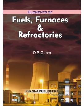 Elements of Fuels, Furnaces & Refractories