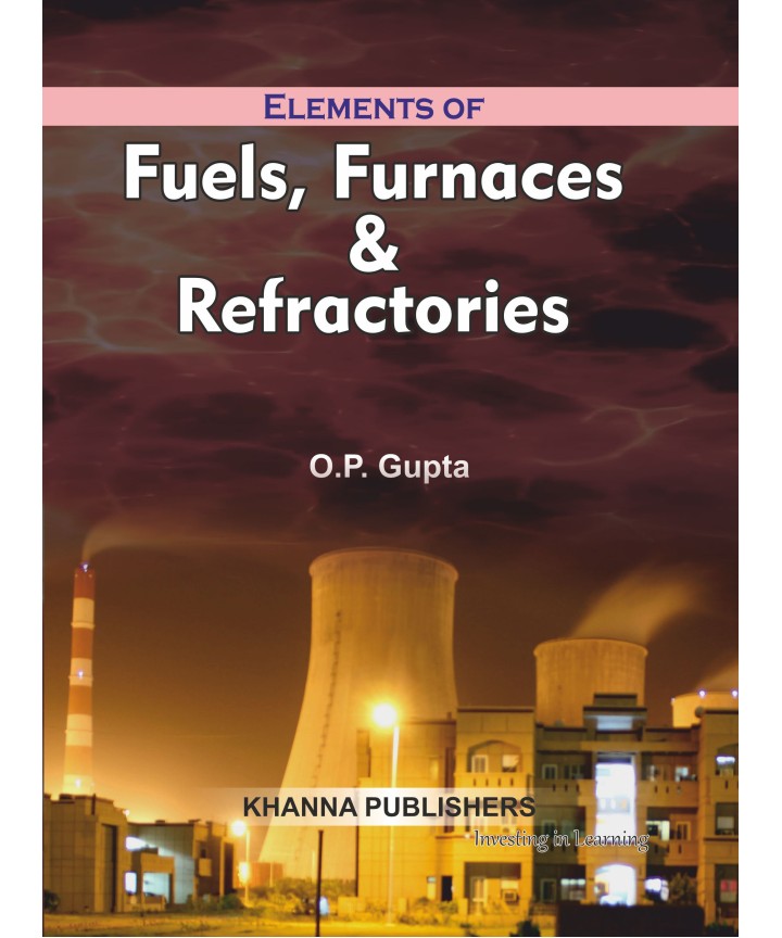 Elements of Fuels, Furnaces & Refractories