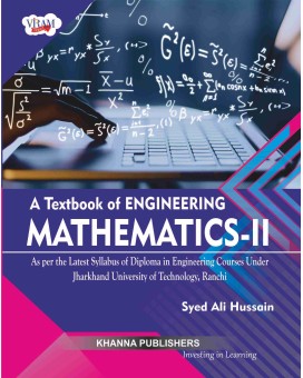A Textbook of Engineering Mathematics-II (As per the latest syllabus of diploma in engineering courses under Jharkhand University of Technology, Ranchi)