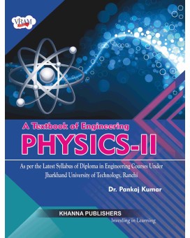 A Textbook of Engineering Physics-II (As per latest syllabus of diploma in engineering courses under Jharkhand University of Technology, Ranchi )