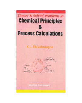 Theory & Solved Problems in Chemical Principles and Process Calculations