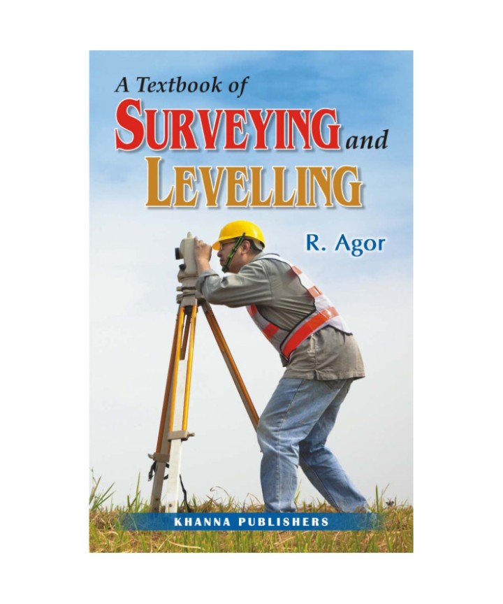 A Textbook of Surveying and Levelling