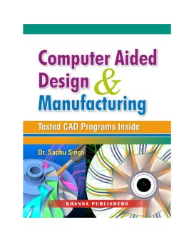 Computer Aided Design and Manufacturing (Test CAD Programs Inside)