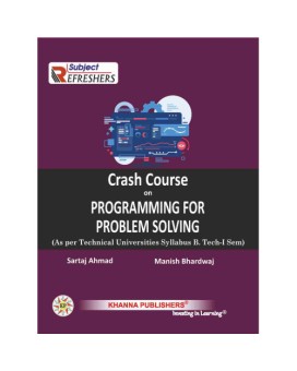 Crash Course on Programming for Problem Solving (As per Technical Universities Syllabus B.Tech - I Sem)