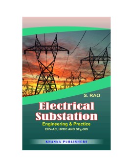 Electrical Substation Engineering and Practice Engineering & Practice EHV-AC, HVDC AND SF6-GIS