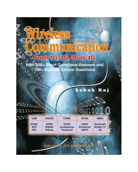 E_Book Wireless Communication From 1G. 2G. 3G TO 4G With 500+ Short Questions-Answers and 700+ Multiple-Choice Questions